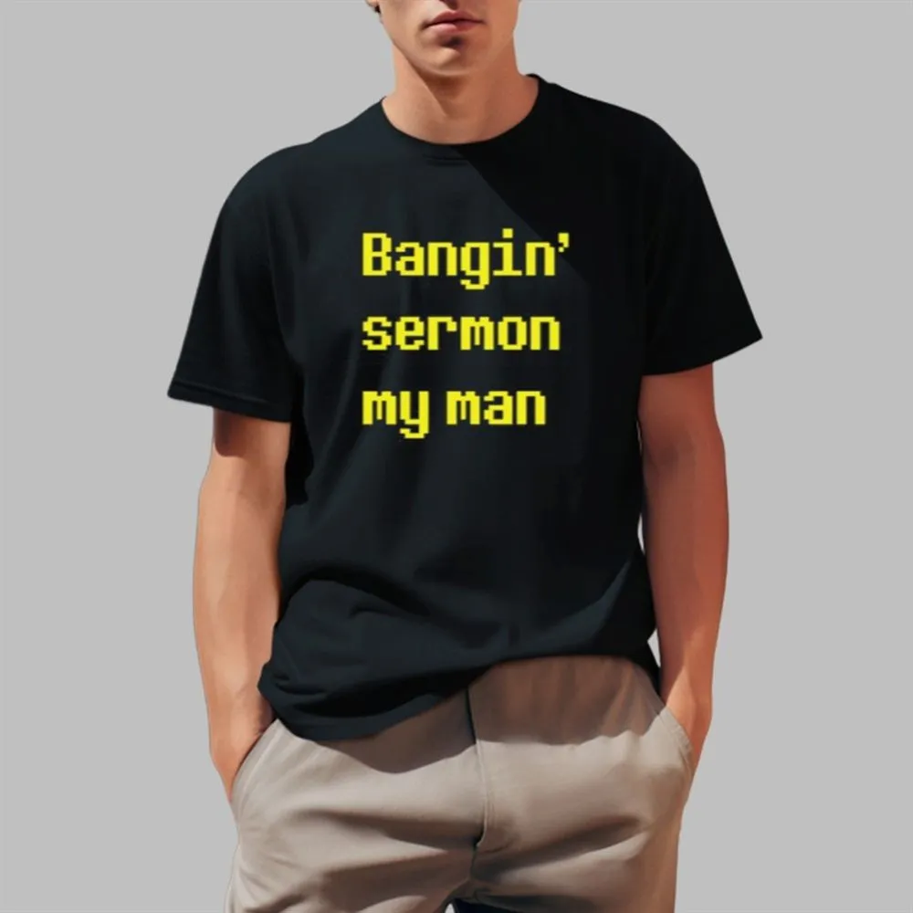 Bangin' sermon my man.png